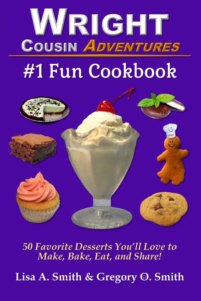 Book Cover for the Wright Cousin Adventures #1 Fun Cookbook: 50 Favorite Desserts You'll Love to Make, Bake, Eat, and Share!