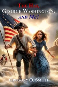 Cover for children's American Revolutionary War time travel book The Hat, George Washington, and Me!