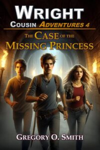 Book cover for The Case of the Missing Princess children's book, book 4 in the award winning Wright Cousin Adventures series by Gregory O. Smith